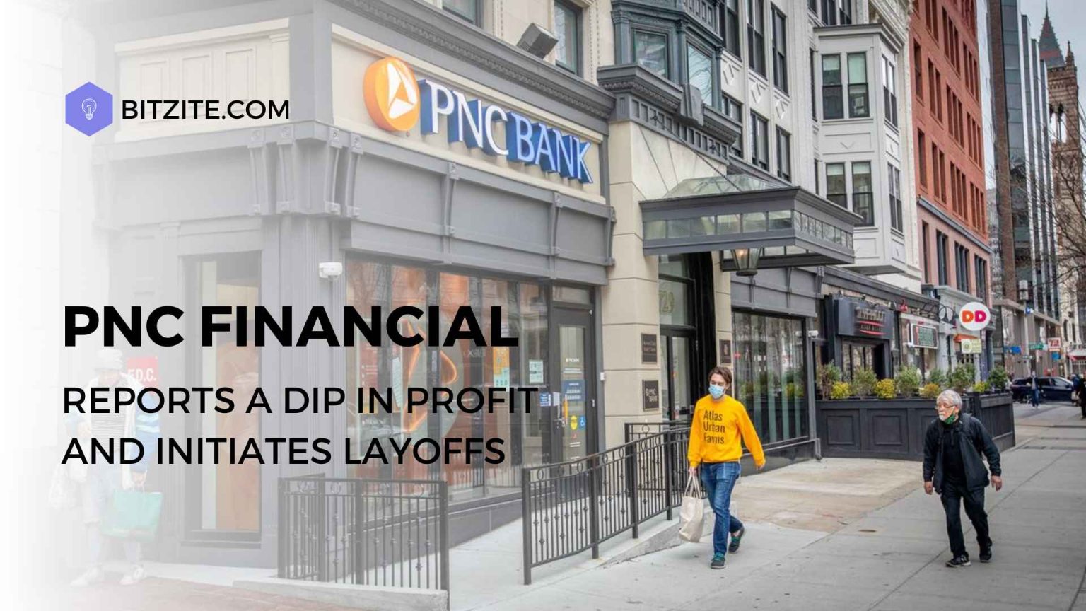 PNC Financial reports a dip in profit and initiates layoffs Bitzite